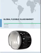 Global Flexible Glass Market 2019-2023
